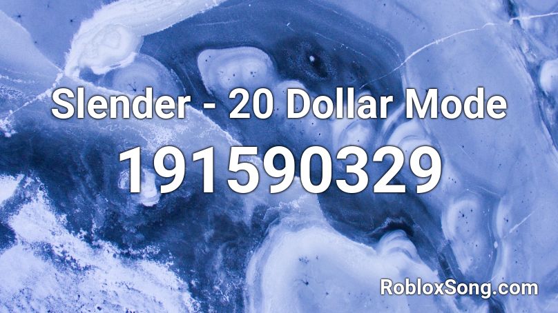 Slender - 20 Dollar Mode Roblox ID