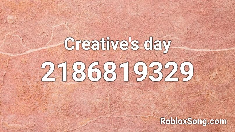 Creative's day Roblox ID