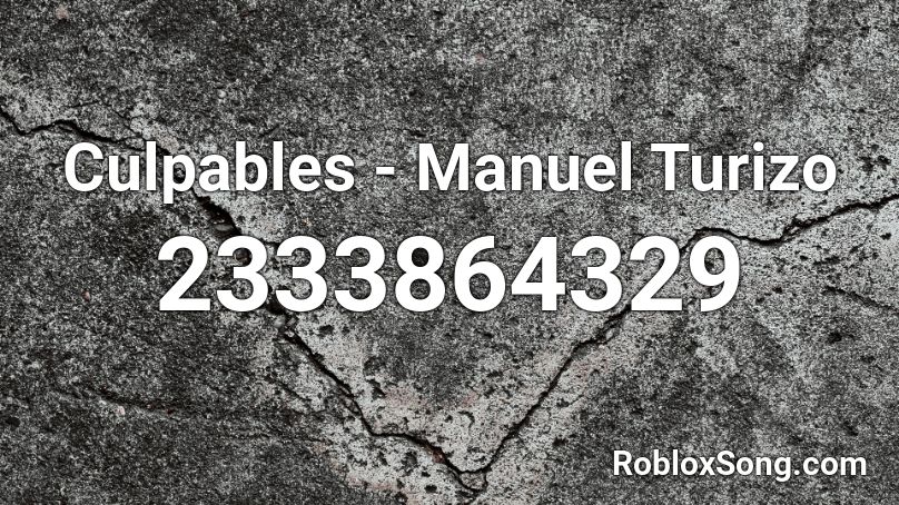 Culpables - Manuel Turizo Roblox ID