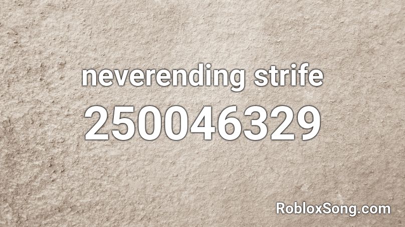 Neverending Strife Roblox Id Roblox Music Codes - strife roblox music