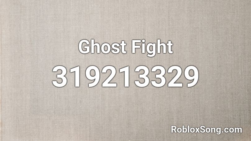 Ghost Fight Roblox ID