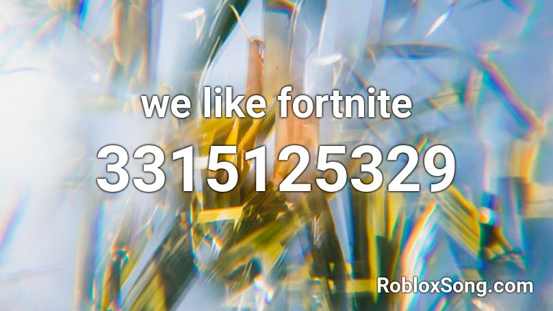 we like fortnite Roblox ID
