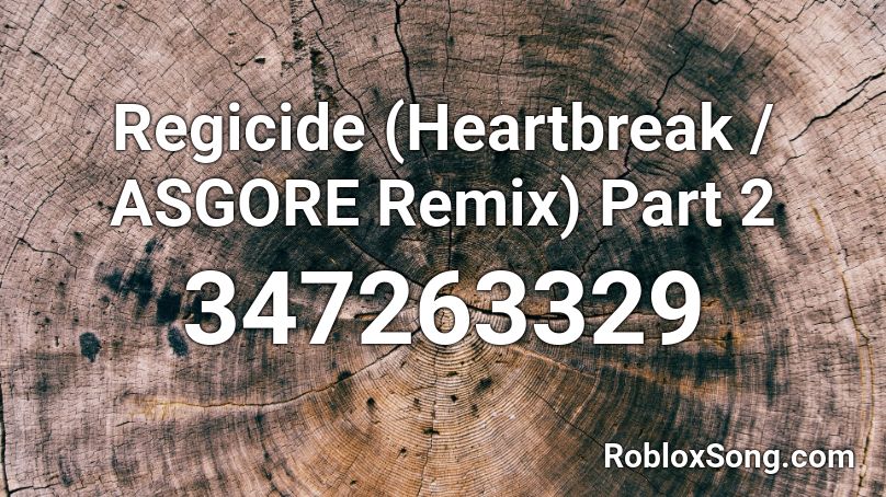 Regicide (Heartbreak / ASGORE Remix) Part 2 Roblox ID