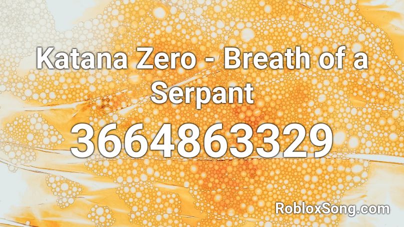 Katana Zero - Breath of a Serpant Roblox ID