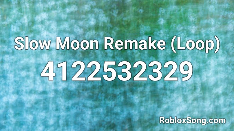 Slow Moon Remake (Loop) Roblox ID