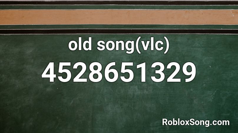 old song(vlc) Roblox ID