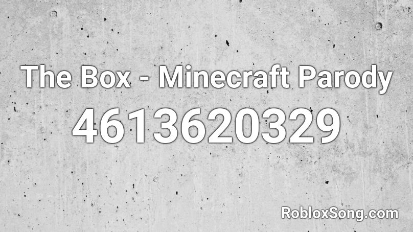 The Box Minecraft Parody Roblox Id Roblox Music Codes - roblox parodies