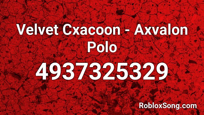 Velvet Cxacoon - Axvalon Polo Roblox ID