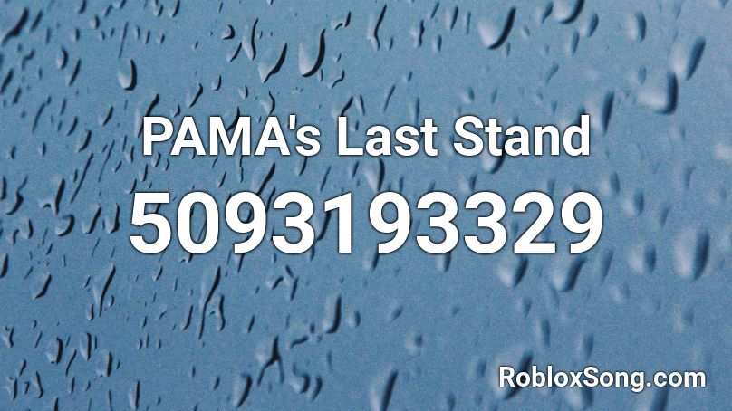 PAMA's Last Stand Roblox ID