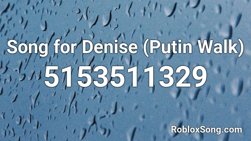 Putin Walking Music Roblox Id - roblox blob simulator wiki songs
