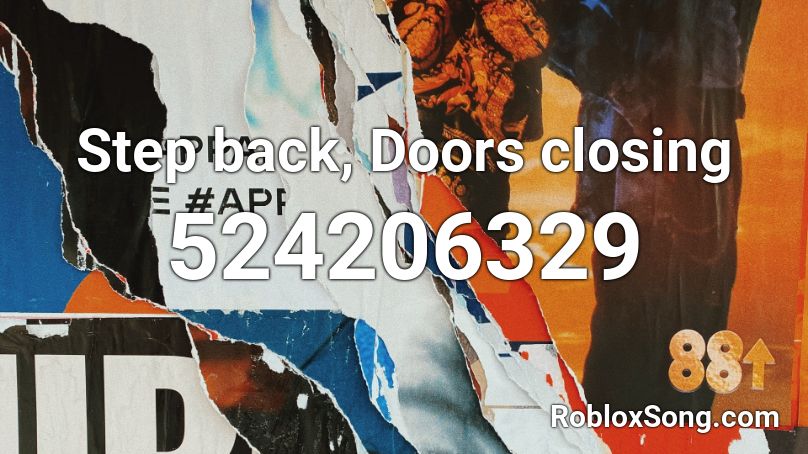 Step back, Doors closing Roblox ID