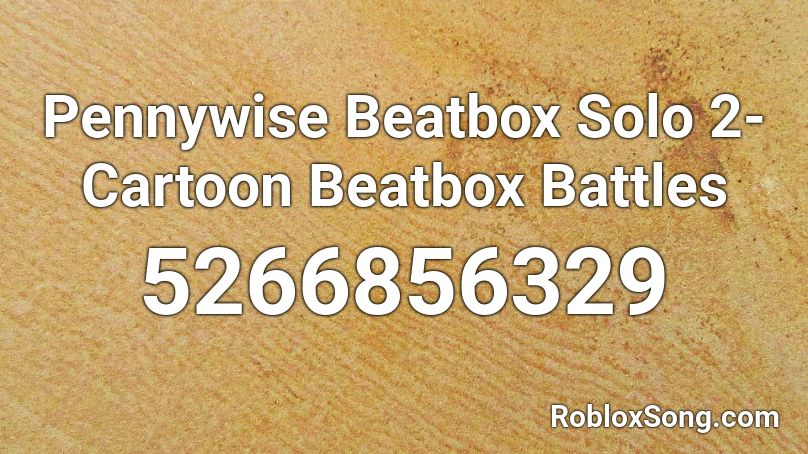 Pennywise Beatbox Solo 2- Cartoon Beatbox Battles Roblox ID