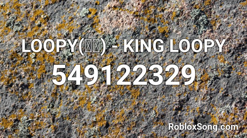 LOOPY(루피) - KING LOOPY Roblox ID