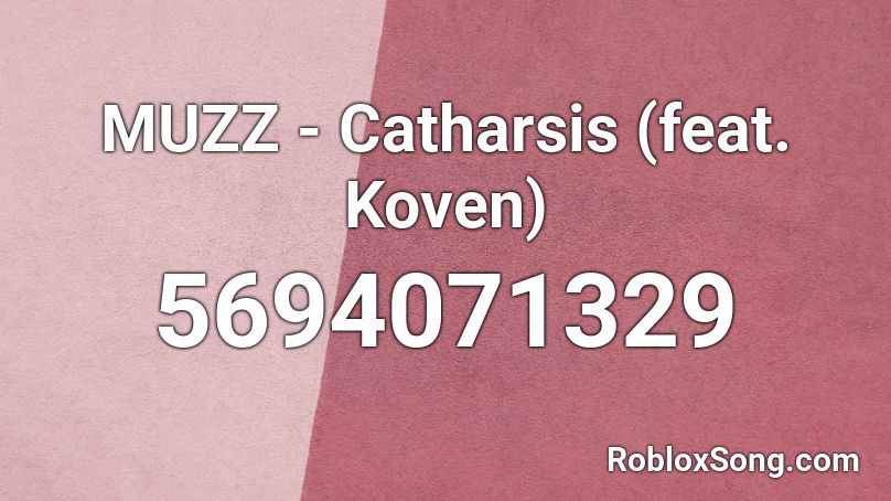 MUZZ - Catharsis (feat. Koven) Roblox ID