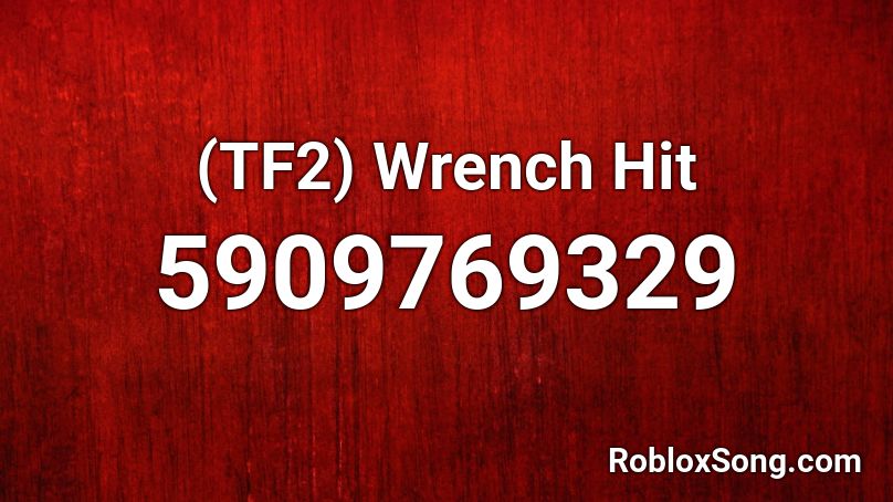 (TF2) Wrench Hit Roblox ID