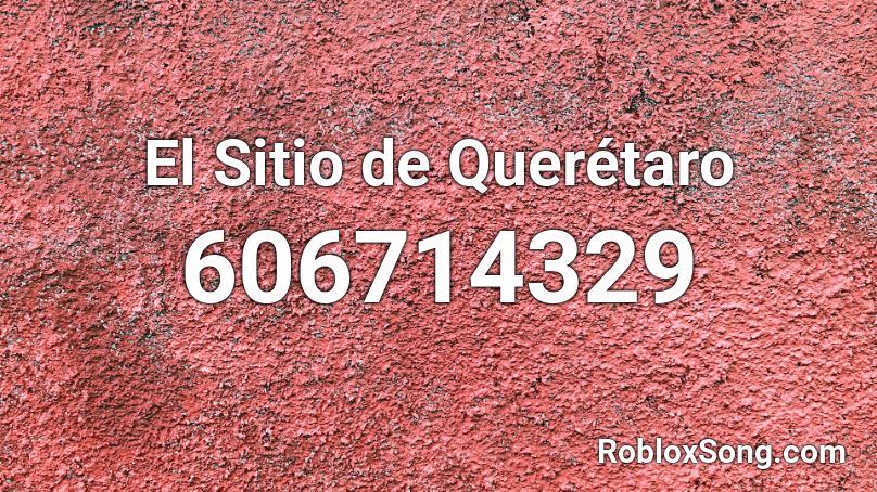 El Sitio de Querétaro Roblox ID