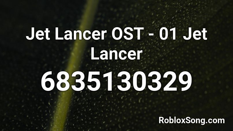 Jet Lancer OST - 01 Jet Lancer Roblox ID