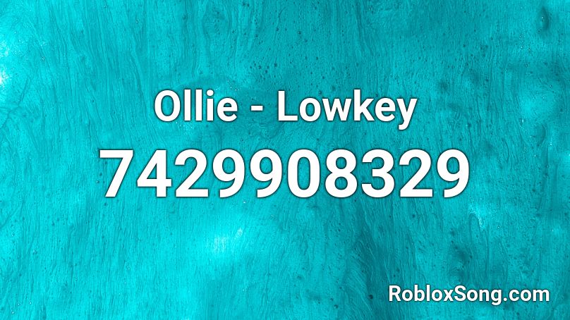 Ollie - Lowkey Roblox ID