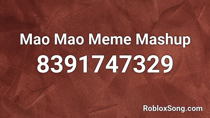 Mao Mao Meme Mashup Roblox ID