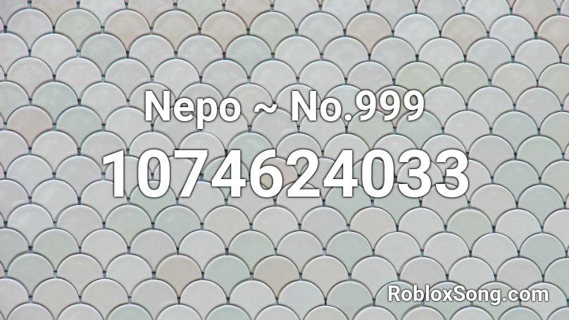 Nepo ~ No.999 Roblox ID