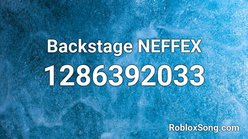  Backstage NEFFEX Roblox ID