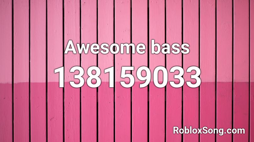 Awesome bass Roblox ID