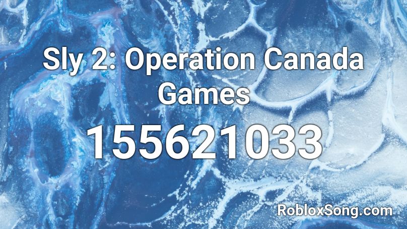Sly 2: Operation Canada Games Roblox ID