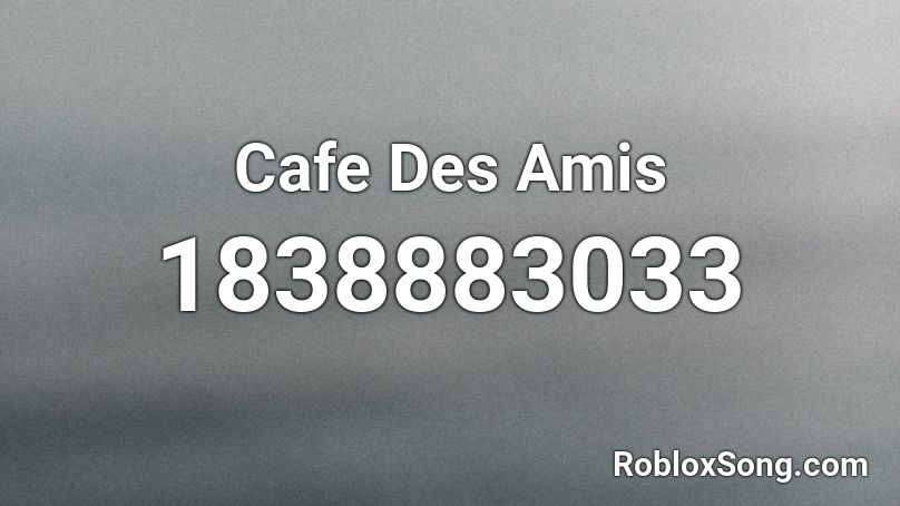 Cafe Des Amis Roblox ID