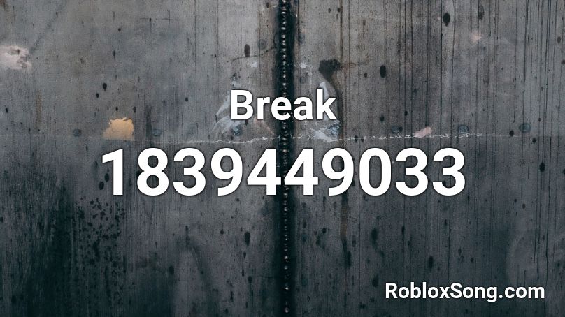 Break Roblox ID
