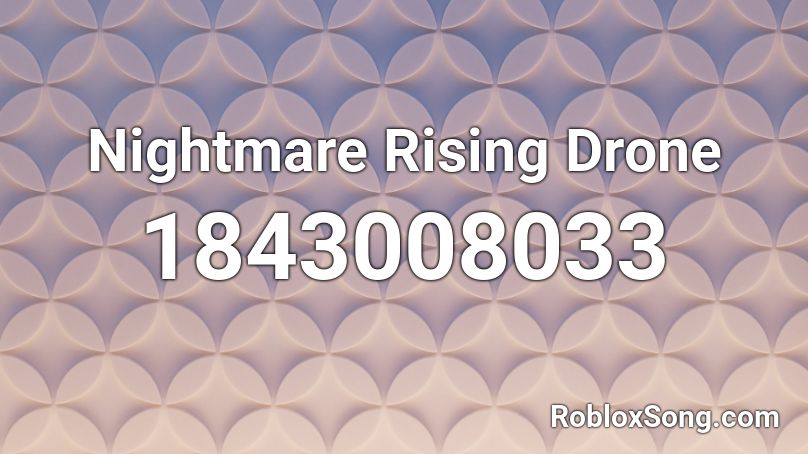 Nightmare Rising Drone Roblox ID