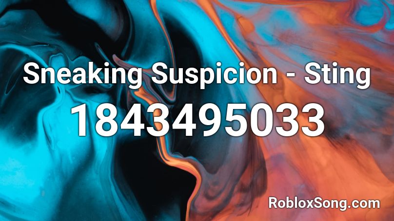 Sneaking Suspicion - Sting Roblox ID