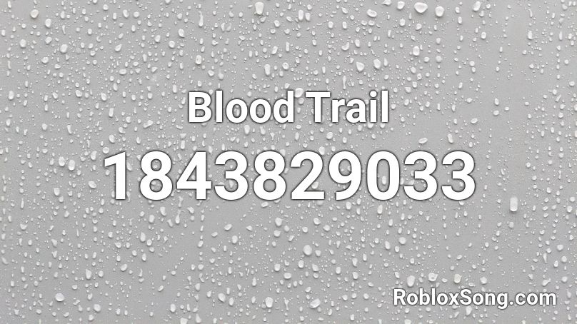 Blood Trail Roblox ID