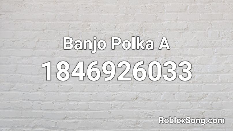 Banjo Polka A Roblox ID