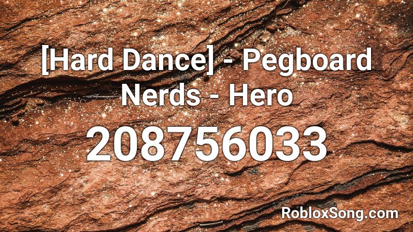 [Hard Dance] - Pegboard Nerds - Hero Roblox ID