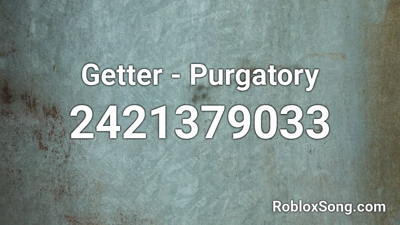 Getter - Purgatory Roblox ID