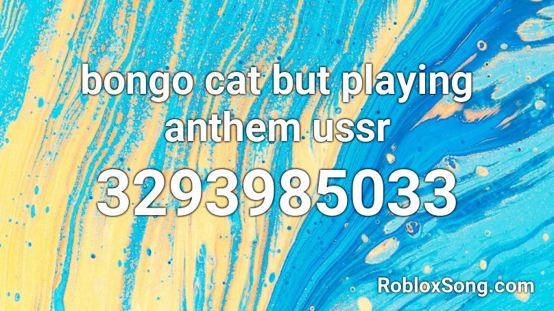 bongo cat but playing anthem ussr Roblox ID