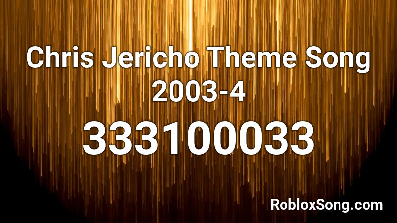 Chris Jericho Theme Song 2003 4 Roblox Id Roblox Music Codes - chris jericho song roblox