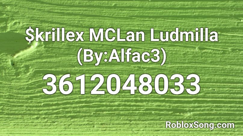 $krillex MCLan Ludmilla (By:Alfac3) Roblox ID