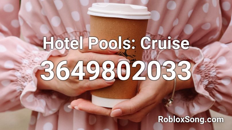 Hotel Pools: Cruise Roblox ID