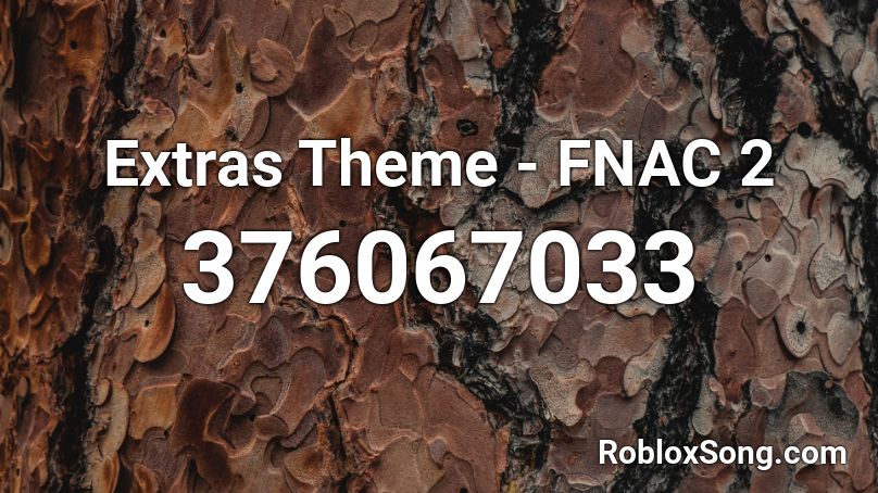 Extras Theme - FNAC 2 Roblox ID