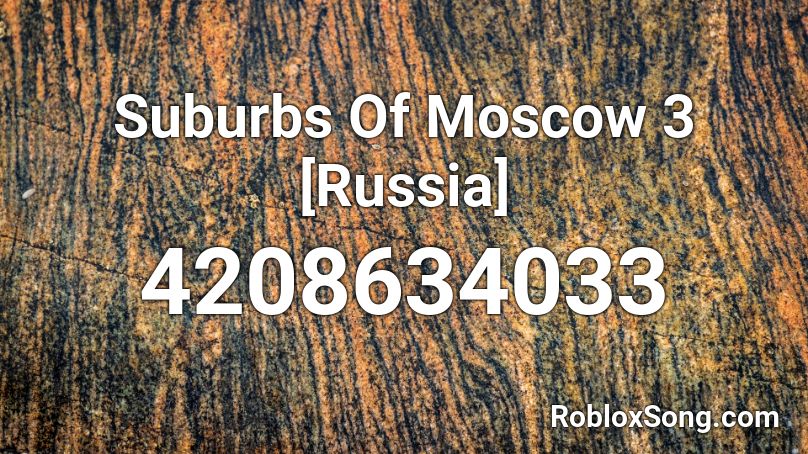 Suburbs Of Moscow 3 [Russia] Roblox ID
