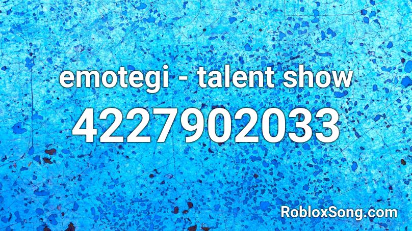 emotegi - talent show Roblox ID