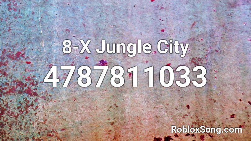 8-X Jungle City Roblox ID