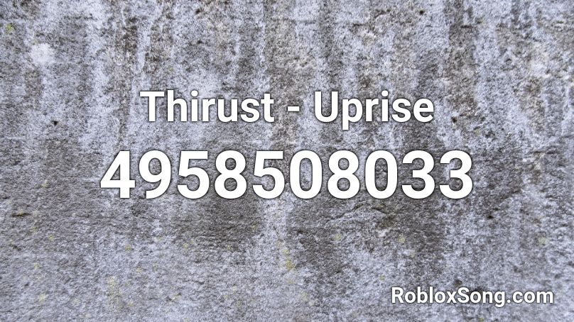 Thirust - Uprise Roblox ID
