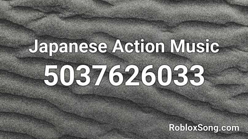 Japanese Action Music Roblox ID