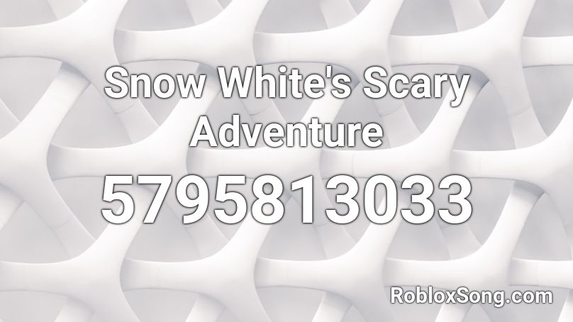 Snow White's Scary Adventures (Long Audio) Roblox ID