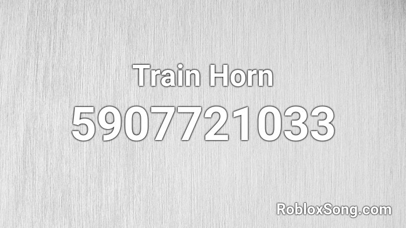 Train Horn Roblox ID