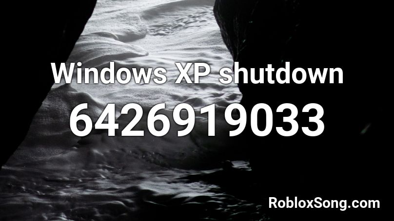 Windows XP shutdown Roblox ID