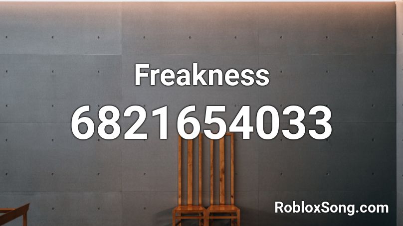 Freakness Roblox ID