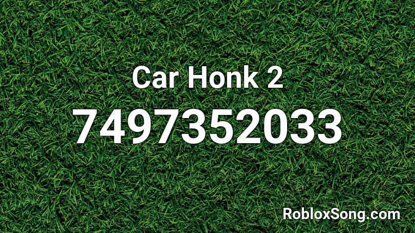 Car Honk 2 Roblox ID